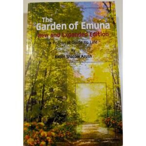 The Garden of Emuna New and Expanded Edition by Rabbi Shalom Arush